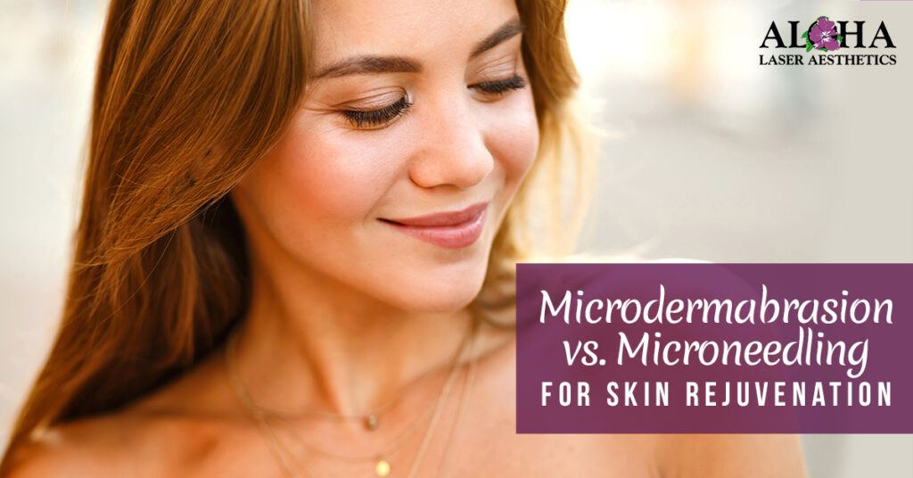 Microdermabrasion vs. Microneedling for Skin Rejuvenation